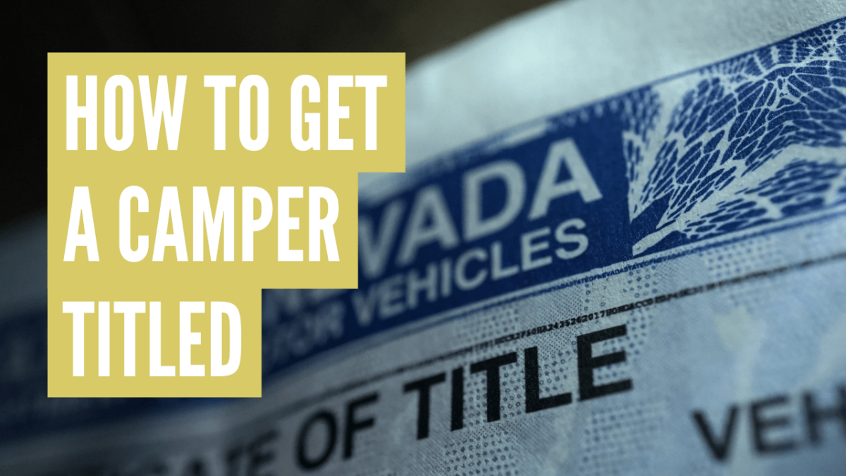 No Camper Title? No Problem! Here's Exactly How to Get It