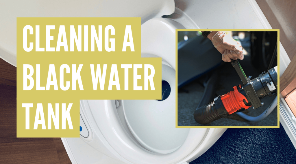 How to Clean Out an RV Black Water Tank (5 Simple Steps)