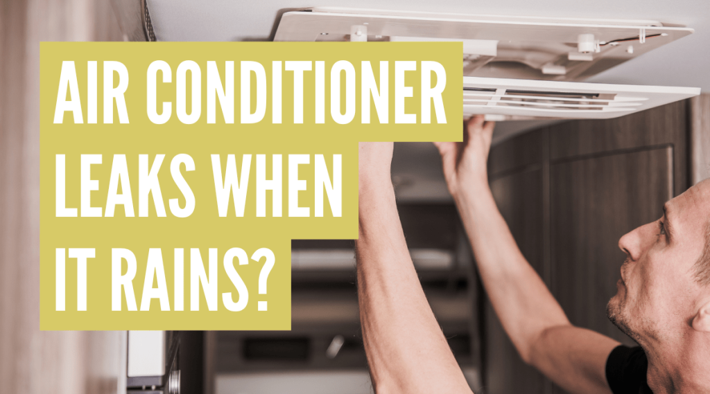 Does Your RV Air Conditioner Leak When It Rains? Do THIS!