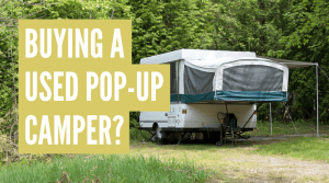 what to look for when buying a used pop up camper