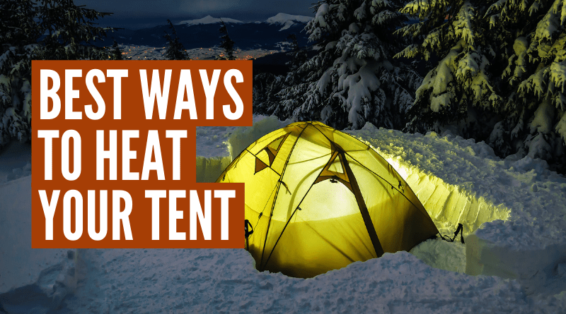 best way to heat a tent camping