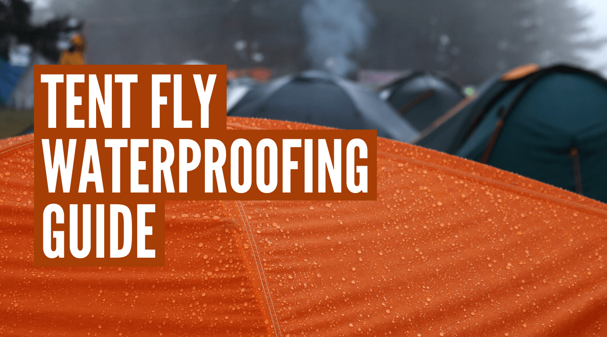 How to waterproof a tent fly step-by-step