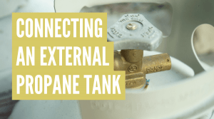 how to hook up an external propane tank to your rv