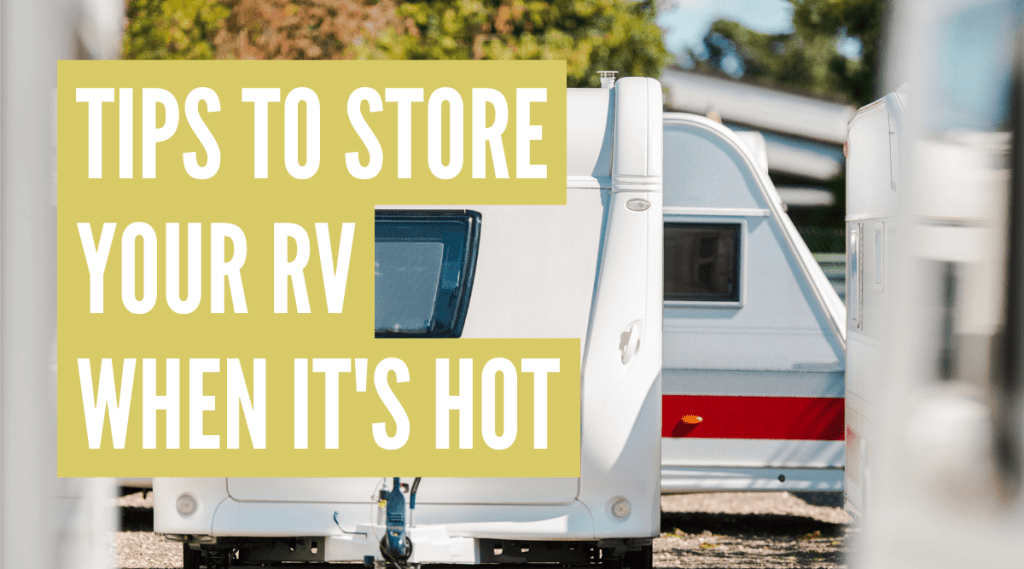 How Do You Prepare Your RV for Storage in Hot Climate?