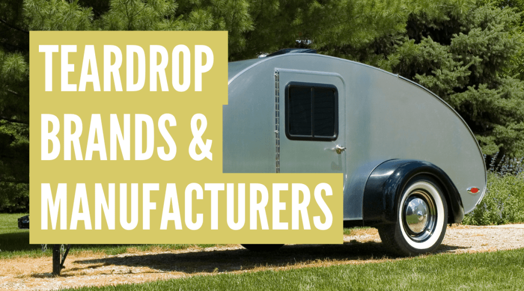 Best Teardrop Trailer Manufacturers & Brands in 2022 Camper FAQs