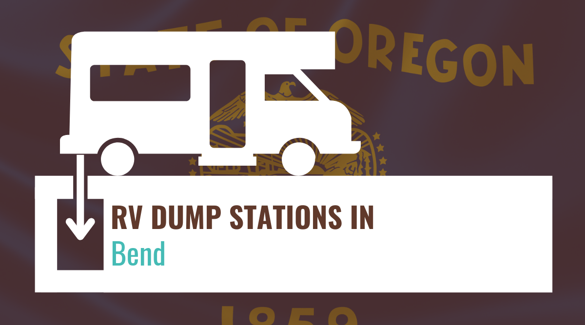 RV Dump Stations in Bend, Oregon
