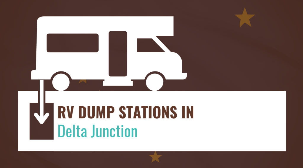 RV Dump Stations in Delta Junction, Alaska