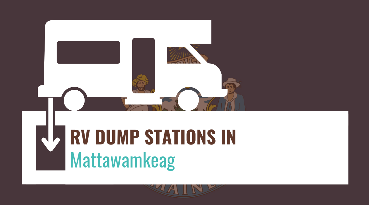 RV dump stations in Mattawamkeag