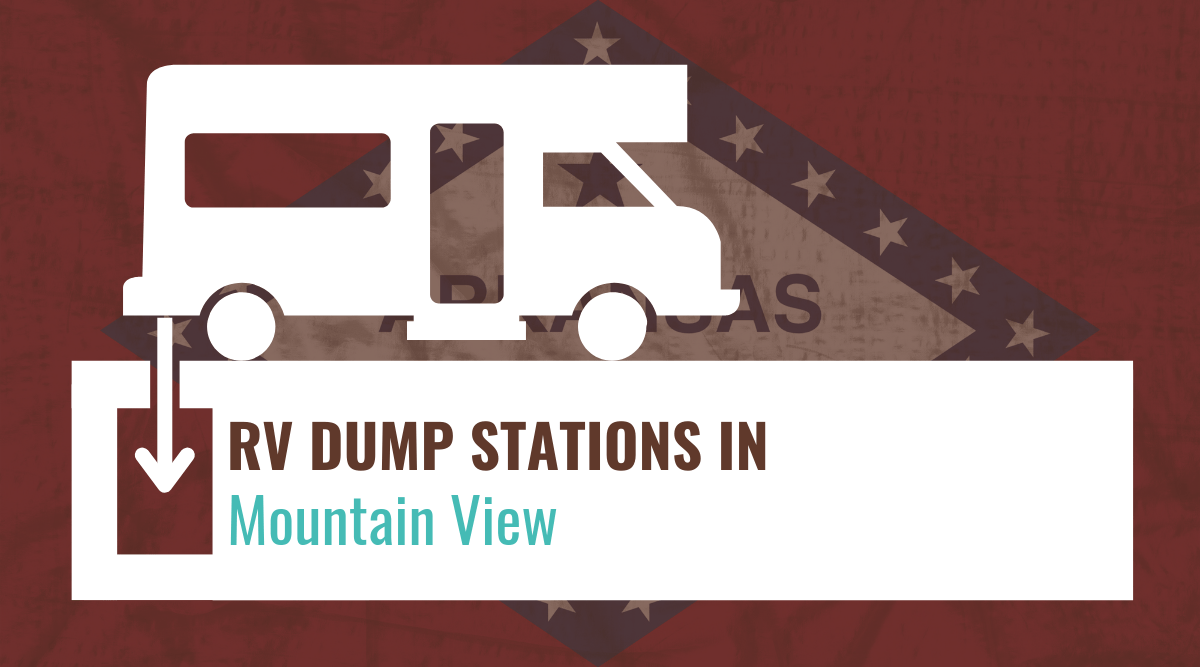 RV Dump Stations in Mountain View, Arkansas