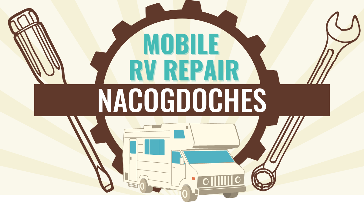 Mobile RV Repair in Nacogdoches