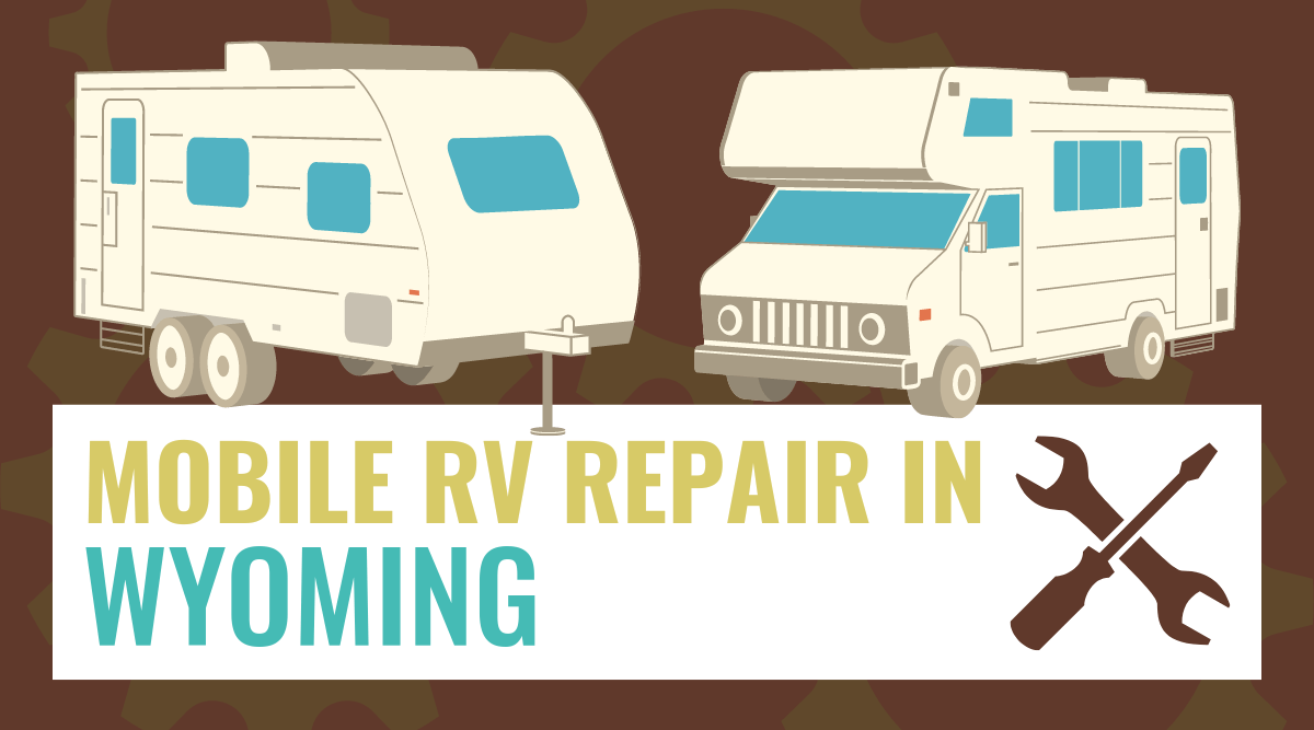 Mobile RV Repair in Wyoming