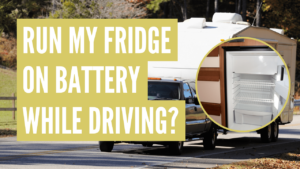 will rv fridge run off battery while driving