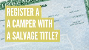 can you register a camper with a salvage title