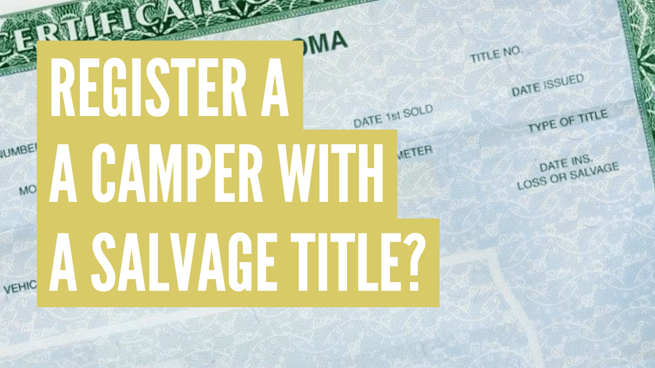 How to Register a Camper With a Salvage Title