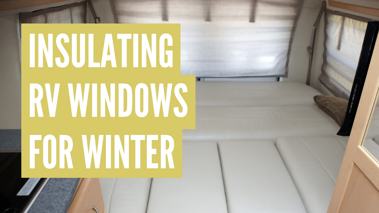 how to insulate rv windows for winter living