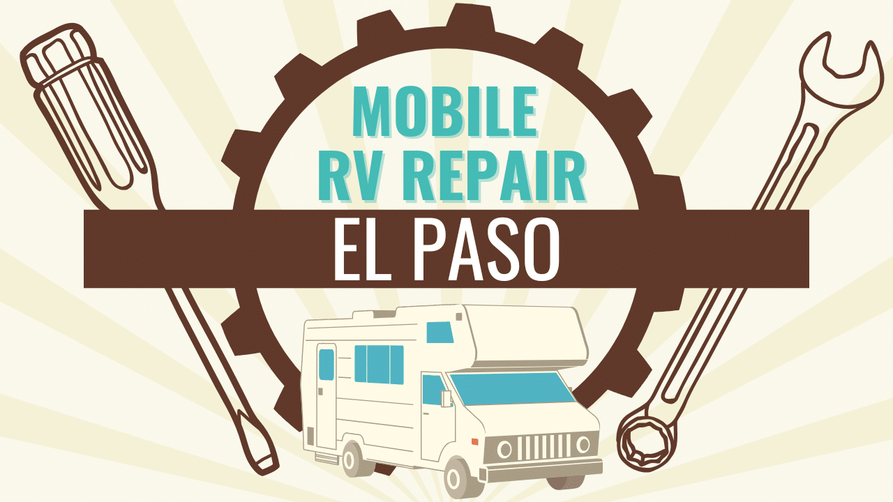 Mobile RV repair in El Paso, Texas