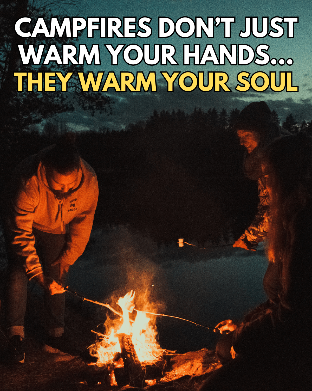 campfire warms soul - community